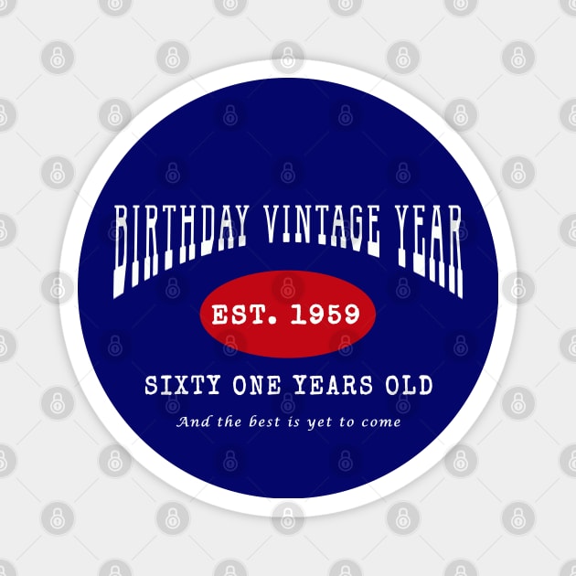 Birthday Vintage Year - Sixty One Years Old Magnet by The Black Panther